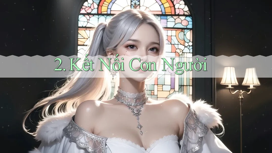 2. Kết Nối Con Người 2. Kết Nối Con Người