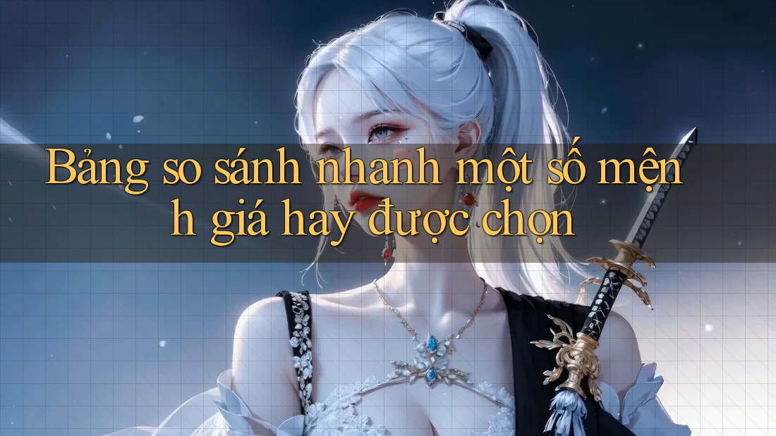 Bảng so sánh nhanh một số mệnh giá hay được chọn Bảng so sánh nhanh một số mệnh giá hay được chọn