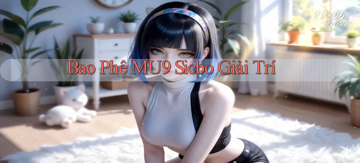 bao phê mu9 sicbo giải trí