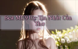 best mu9 uy tín nhất Cần Thơ