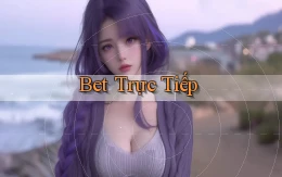 bet Trực tiếp
