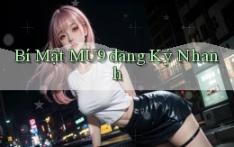 bí mật mu9 đăng ký nhanh