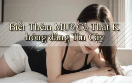 biết thêm mu9 có thật không đáng tin cậy