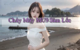 cháy máy mu9 sâm lốc