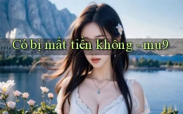 Có bị mất tiền không   mu9