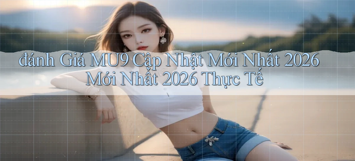 mu9   Cập Nhật 2026   Link Chơi Online Mọi Lúc