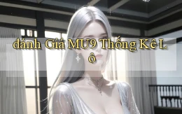 đánh giá mu9 thống kê lô