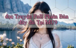 đọc truyện full phiên bản đầy đủ tại mu9