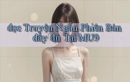 đọc truyện ngắn phiên bản đầy đủ tại mu9
