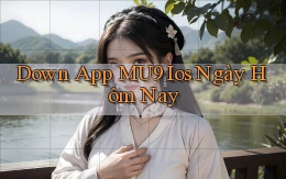 down app mu9 ios ngày hôm nay