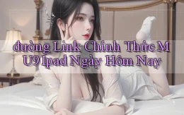 đường link chính thức mu9 ipad ngày hôm nay