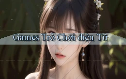 Games Trò chơi điện tử