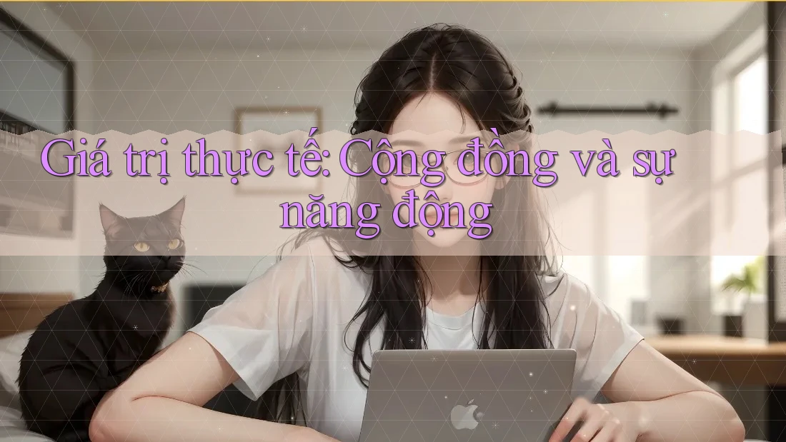 Giá trị thực tế: Cộng đồng và sự năng động Giá trị thực tế: Cộng đồng và sự năng động