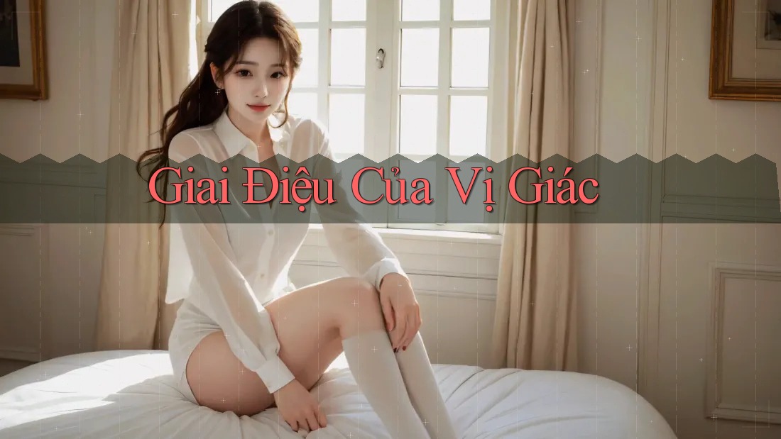 Giai Điệu Của Vị Giác Giai Điệu Của Vị Giác