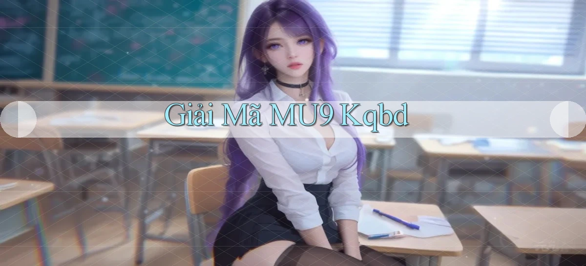 giải mã mu9 kqbd