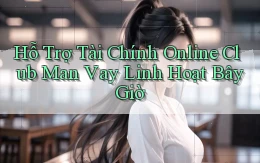 hỗ trợ tài chính online club man vay linh hoạt bây giờ