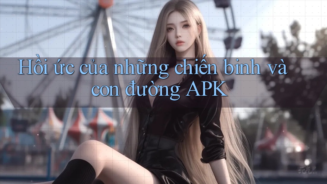 Hồi ức của những chiến binh và con đường APK Hồi ức của những chiến binh và con đường APK