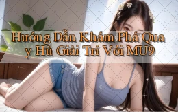 hướng dẫn khám phá quay hũ giải trí với mu9