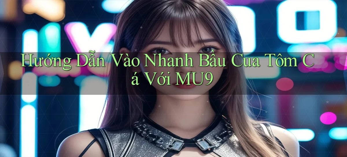 mu9   Cập Nhật 2026   Link Chơi Online Mọi Lúc