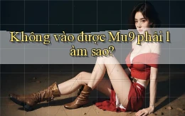 không vào được mu9 phải làm sao