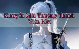 Khuyến mãi Thưởng thành viên mới