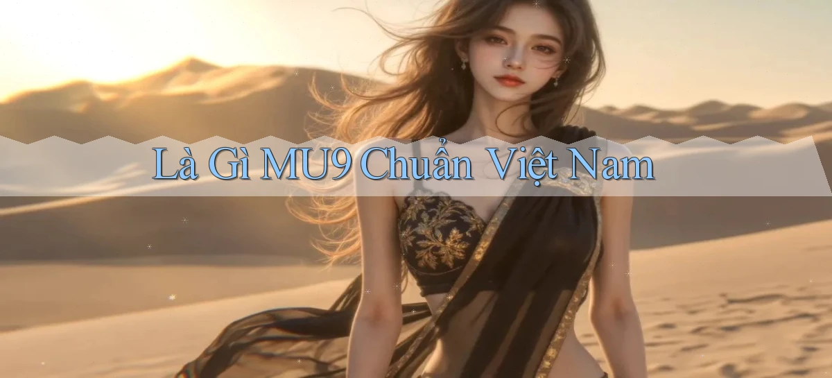 là gì mu9 chuẩn việt nam