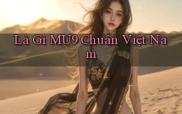 là gì mu9 chuẩn việt nam
