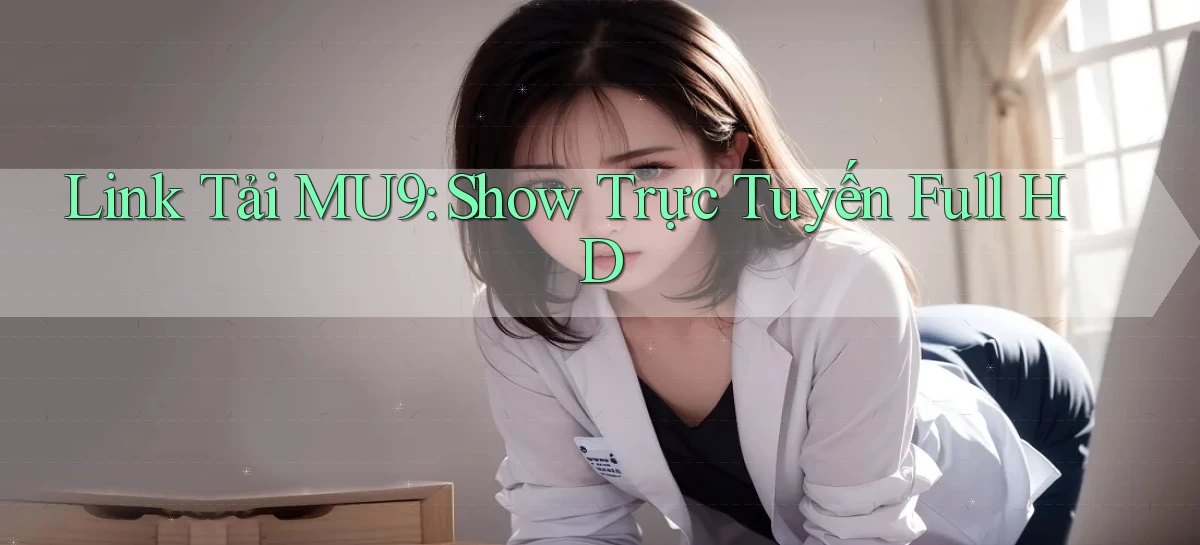 mu9   Cập Nhật 2026   Link Chơi Online Mọi Lúc