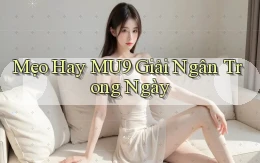 mẹo hay mu9 giải ngân trong ngày
