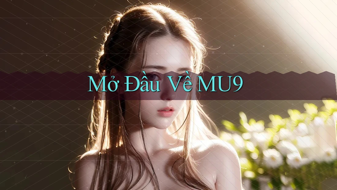 Mở Đầu Về MU9 Mở Đầu Về MU9