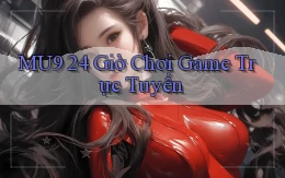 mu9 24 giờ chơi game trực tuyến