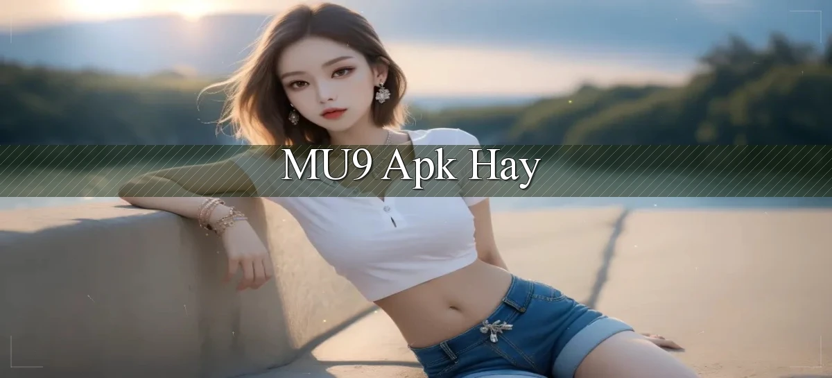 mu9 apk hay