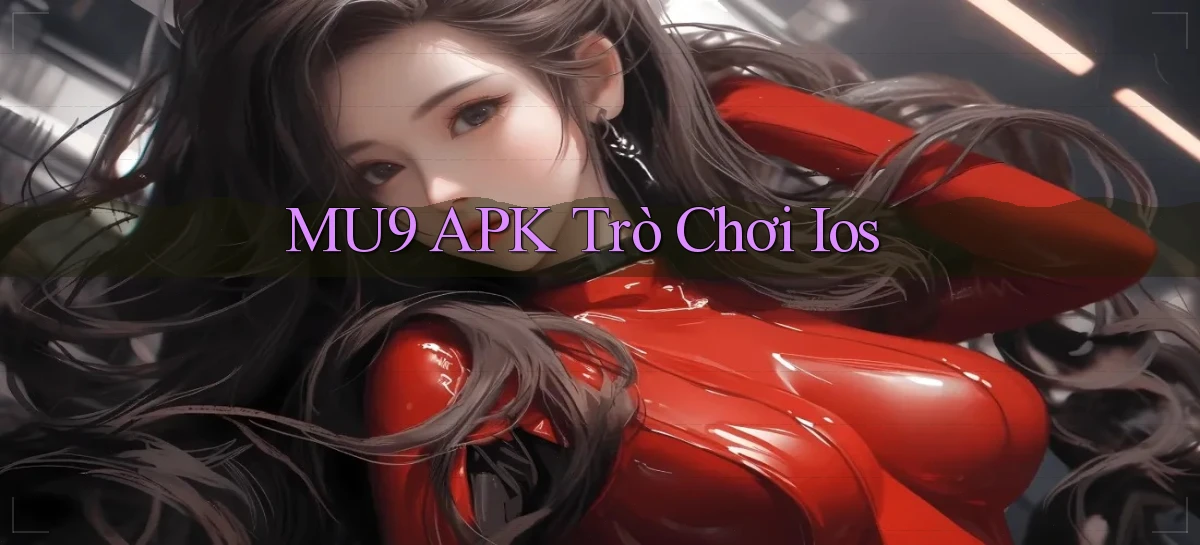 mu9   Cập Nhật 2026   Link Chơi Online Mọi Lúc
