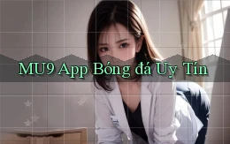 mu9 app bóng đá uy tín