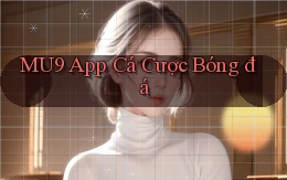 mu9 app cá cược bóng đá