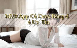 mu9 app cá cược bóng đá uy tín