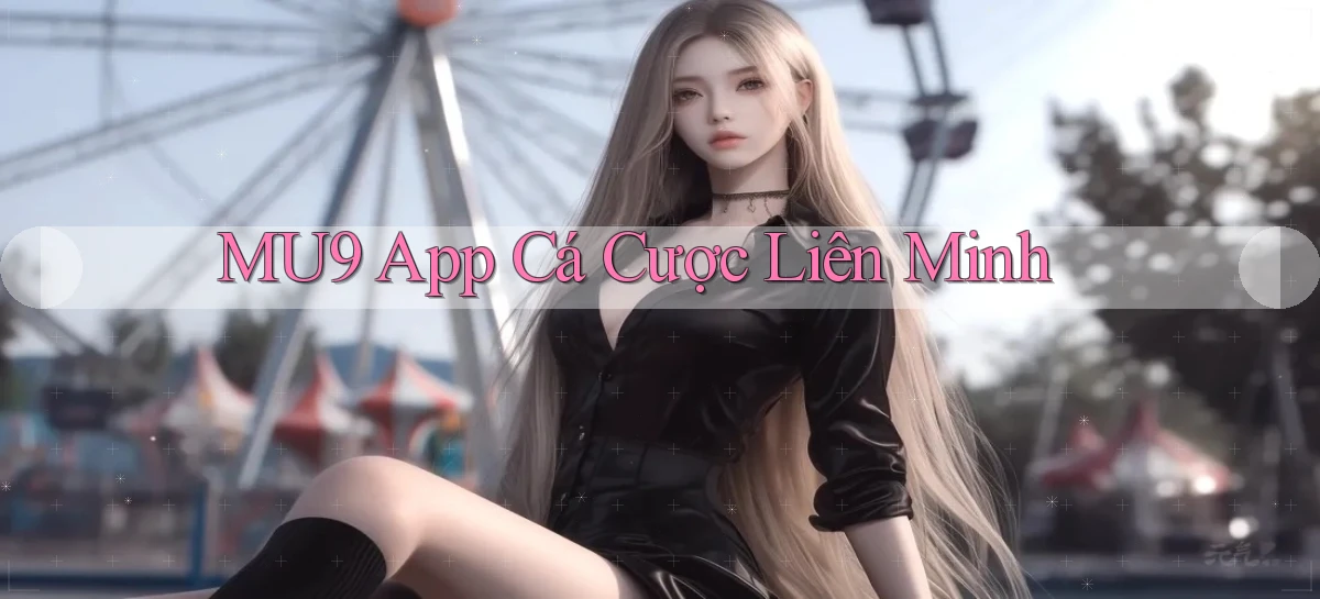 mu9   Cập Nhật 2026   Link Chơi Online Mọi Lúc