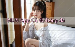 mu9 app cá độ bóng đá