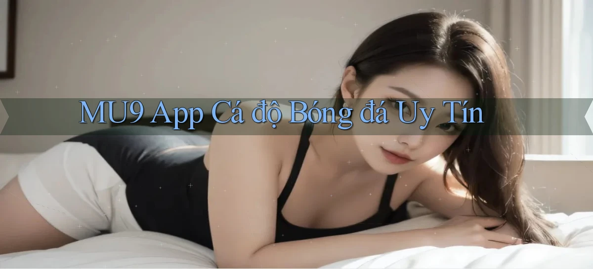 mu9   Cập Nhật 2026   Link Chơi Online Mọi Lúc