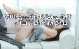 mu9 app cá độ bóng đá uy tín nhất việt nam