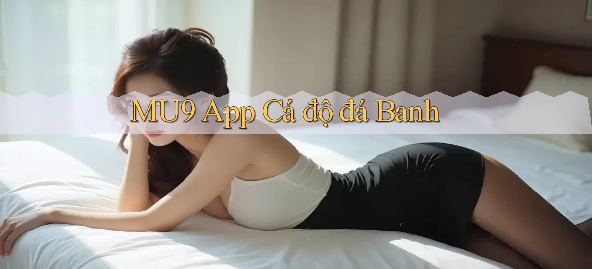 mu9   Cập Nhật 2026   Link Chơi Online Mọi Lúc
