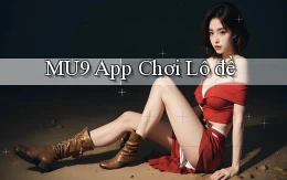 mu9 app chơi lô đề