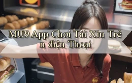 mu9 app chơi tài xỉu trên điện thoại