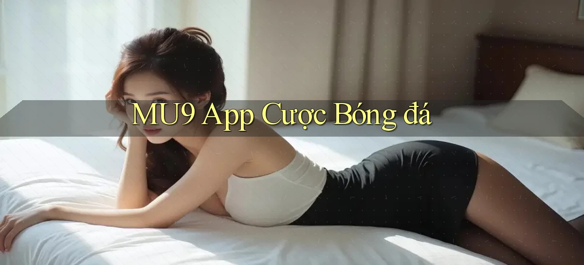 mu9 app cược bóng đá