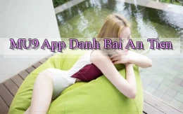 mu9 app đánh bài an tiền