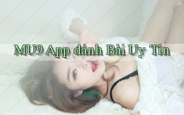 mu9 app đánh bài uy tín
