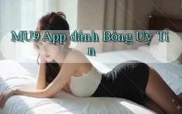 mu9 app đánh bóng uy tín