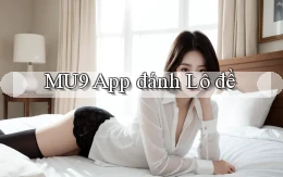 mu9 app đánh lô đề