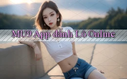 mu9 app đánh lô online
