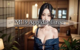 mu9 app đặt cược